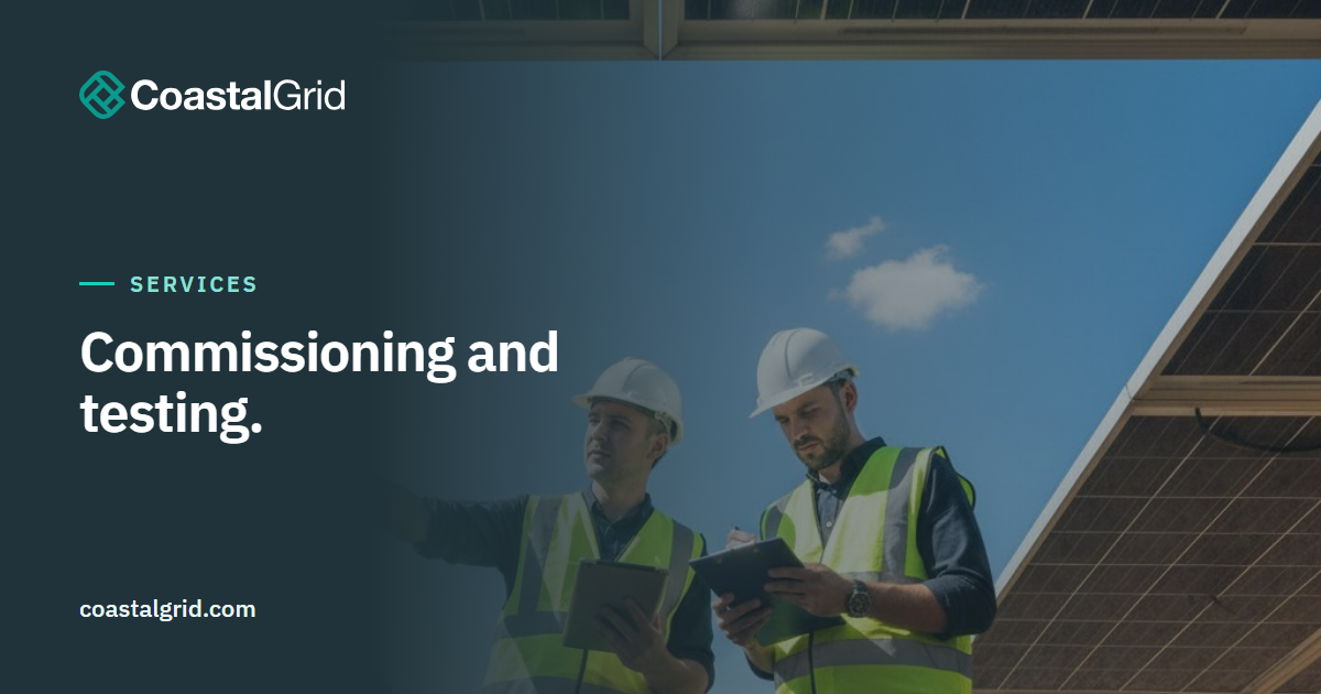 Commissioning & Testing Services - Coastal Grid